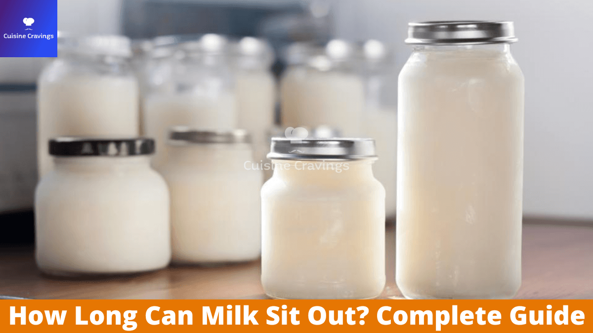 How Long Can Milk Sit Out? Complete Guide.