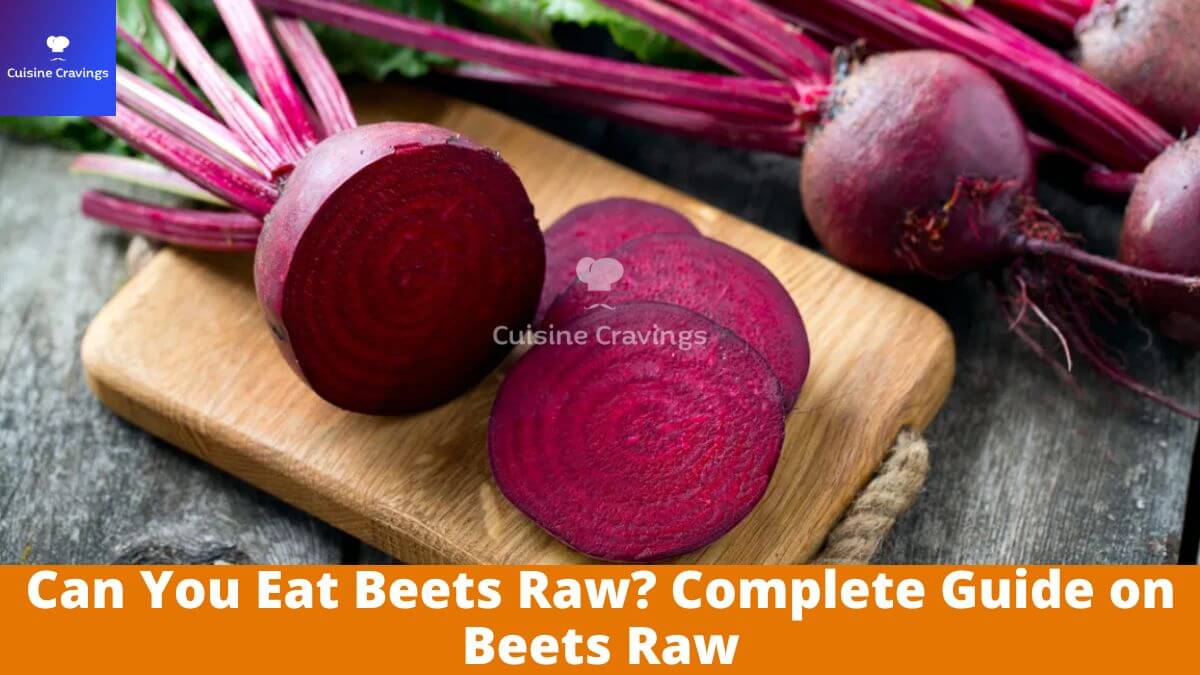 Can You Eat Beets Raw? Complete Guide on Beets Raw.