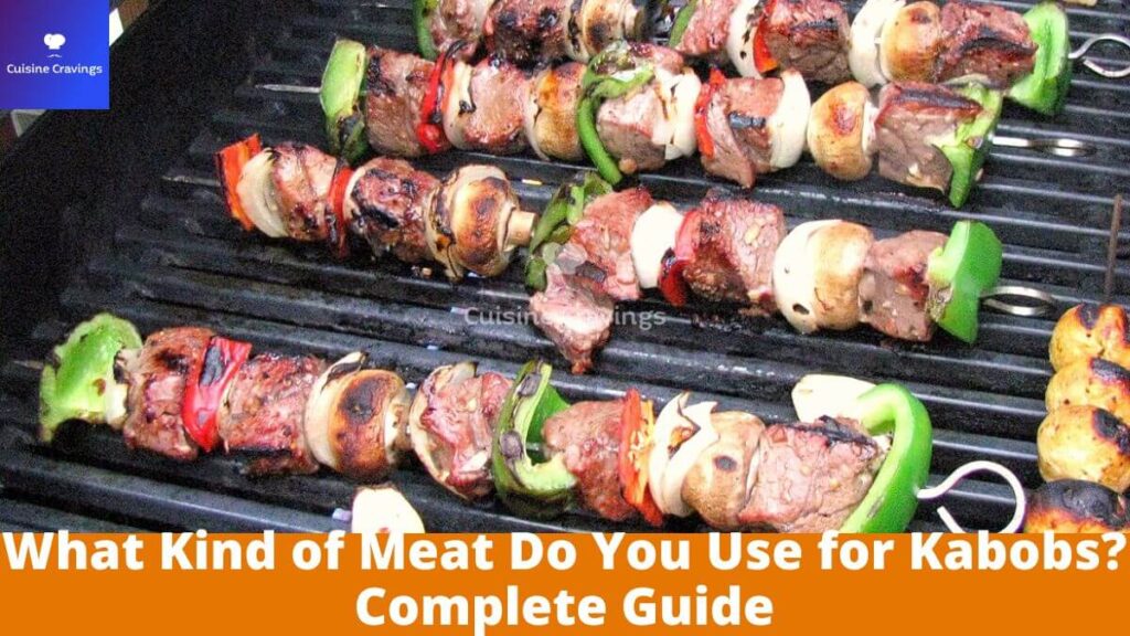 What Kind of Meat Do You Use for Kabobs