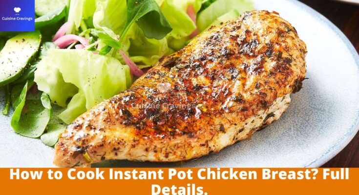 How to Cook Instant Pot Chicken Breast