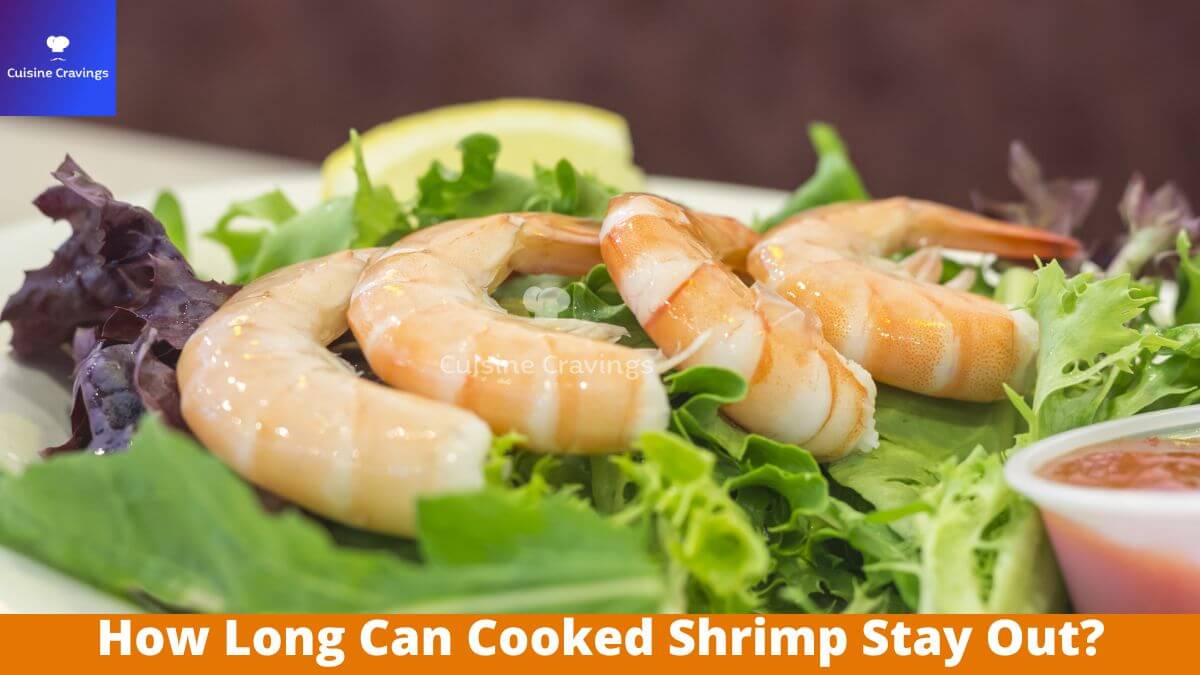 How Long Can Cooked Shrimp Stay Out?
