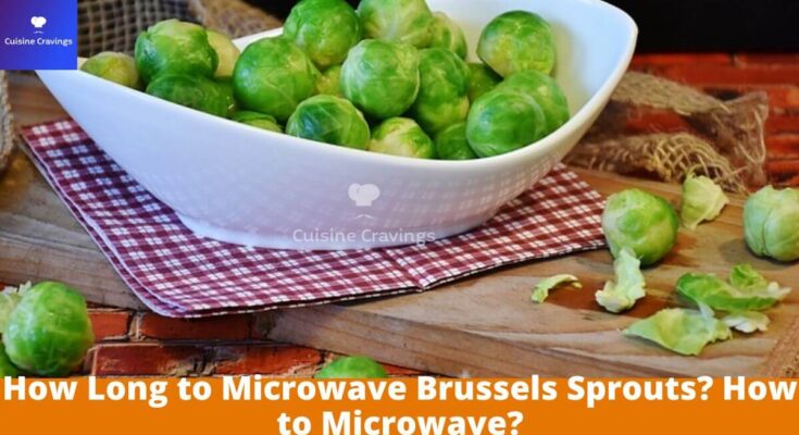 How Long to Microwave Brussels Sprouts