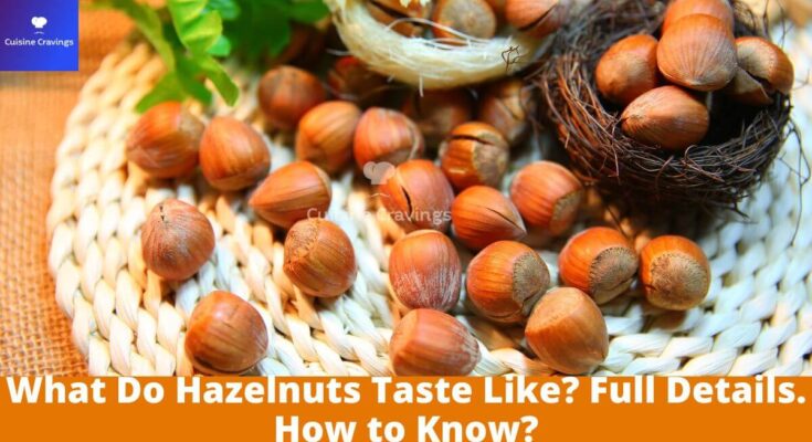 What Do Hazelnuts Taste Like