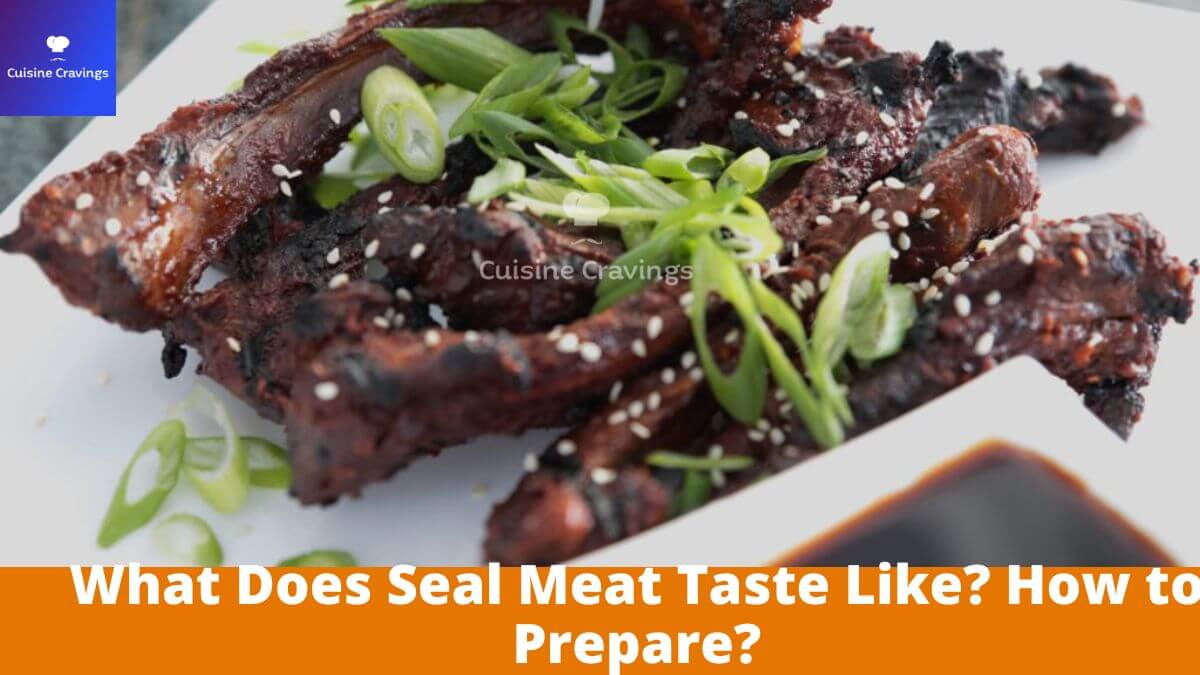 What Does Seal Meat Taste Like? How to Prepare?