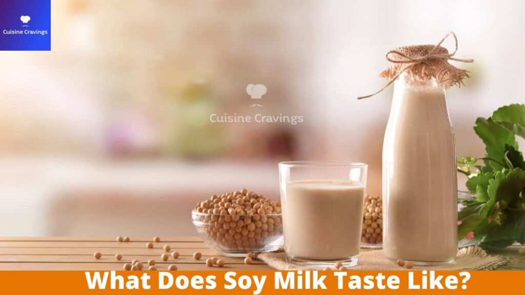 What Does Soy Milk Taste Like