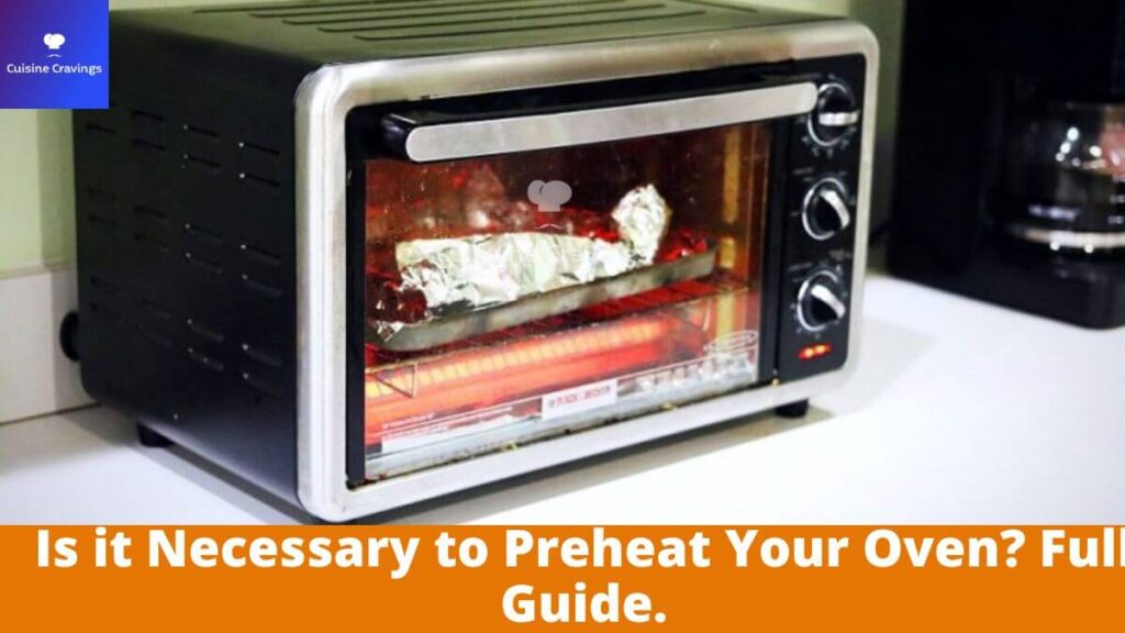Is it Necessary to Preheat Your Oven