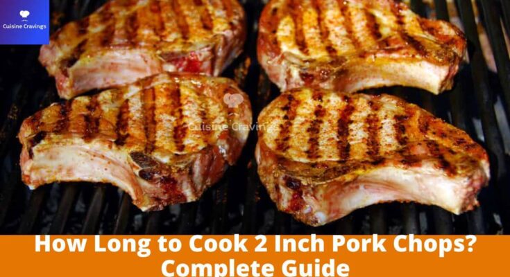 How Long to Cook 2 Inch Pork Chops