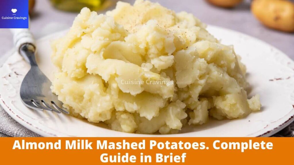 Almond Milk Mashed Potatoes. Complete Guide in Brief