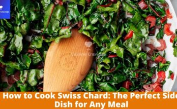 How to Cook Swiss Chard: The Perfect Side Dish for Any Meal