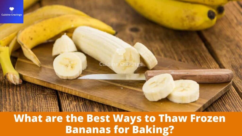 What are the Best Ways to Thaw Frozen Bananas for Baking