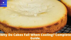Why Do Cakes Fall When Cooling