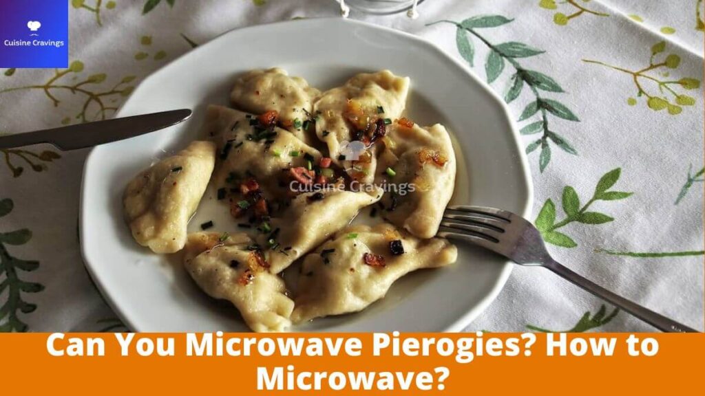 Can You Microwave Pierogies