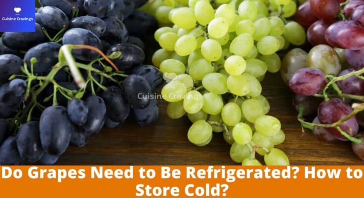 Do Grapes Need to Be Refrigerated