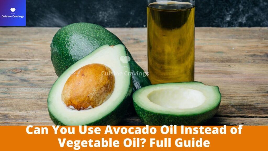 Can You Use Avocado Oil Instead of Vegetable Oil