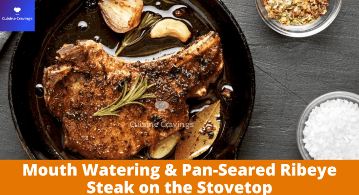Pan-Seared Ribeye Steak on the Stovetop