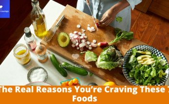 The Real Reasons You’re Craving These 7 Foods