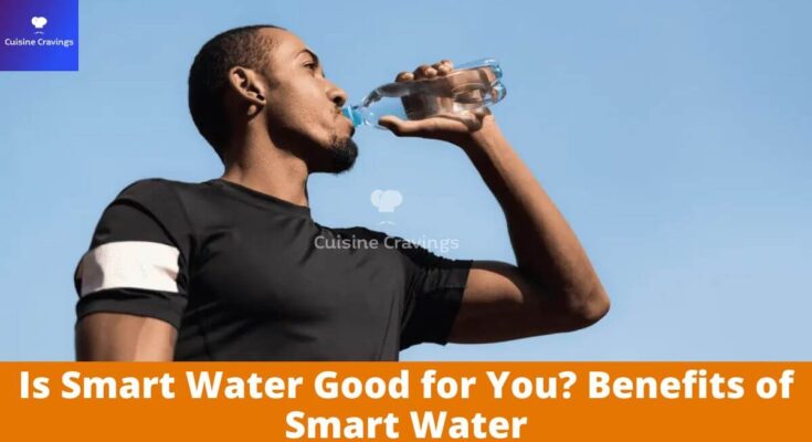 Is Smart Water Good for You