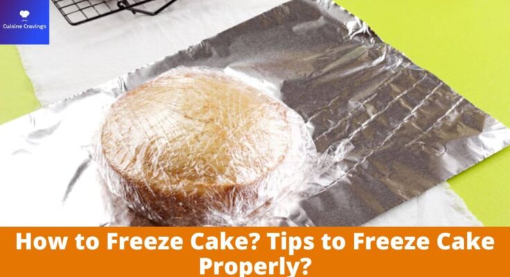 How to Freeze Cake? Tips to Freeze Cake Properly