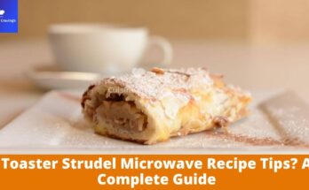 Toaster Strudel Microwave Recipe Tips