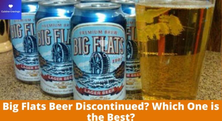 Big Flats Beer Discontinued? Which One is the Best?