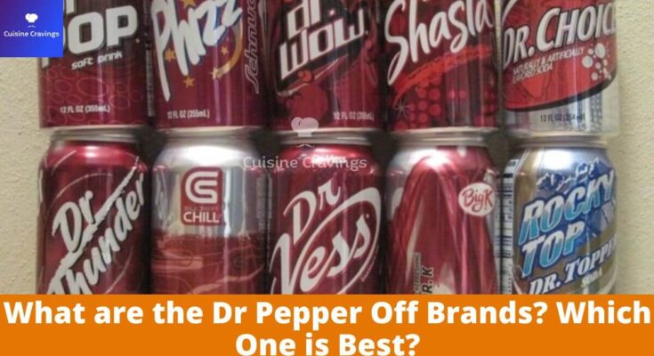What are the Dr Pepper Off Brands? Which One is Best?