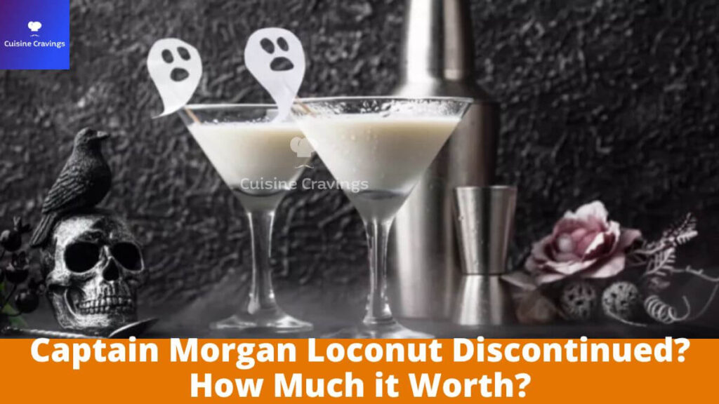 Captain Morgan Loconut Discontinued? How Much it Worth?