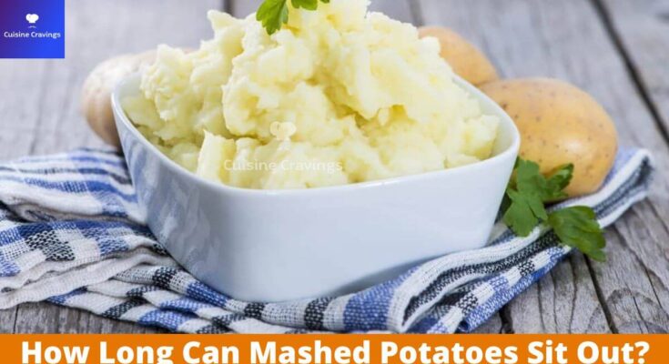 How Long Can Mashed Potatoes Sit Out
