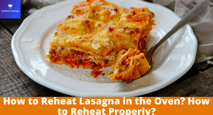 How to Reheat Lasagna in the Oven? How to Reheat Properly?