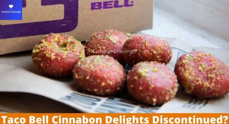 Taco Bell Cinnabon Delights Discontinued?