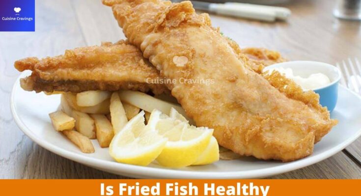 Is Fried Fish Healthy