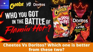 Cheetos Vs Doritos? Which one is better from these two?