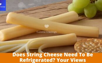 Does String Cheese Need To Be Refrigerated? Your Views