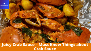 Juicy Crab Sauce - Must Know Things about Crab Sauce