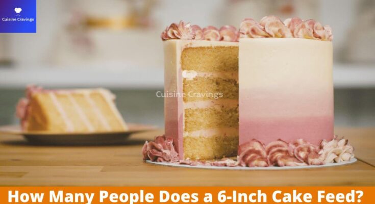 How Many People Does a 6-Inch Cake Feed