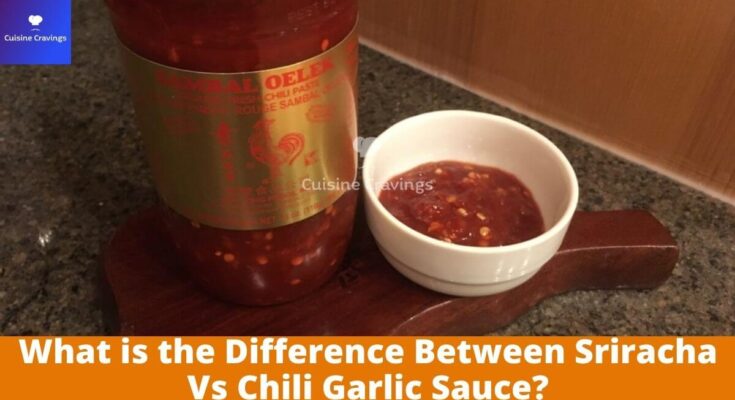 Difference Between Sriracha Vs Chili Garlic Sauce