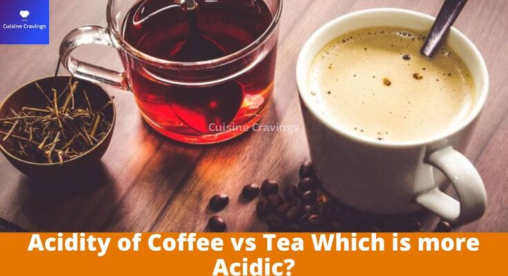 Acidity of Coffee vs Tea Which is more Acidic?