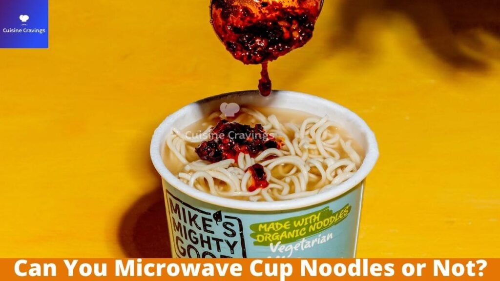 Can You Microwave Cup Noodles or Not?