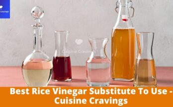 Best Rice Vinegar Substitute To Use