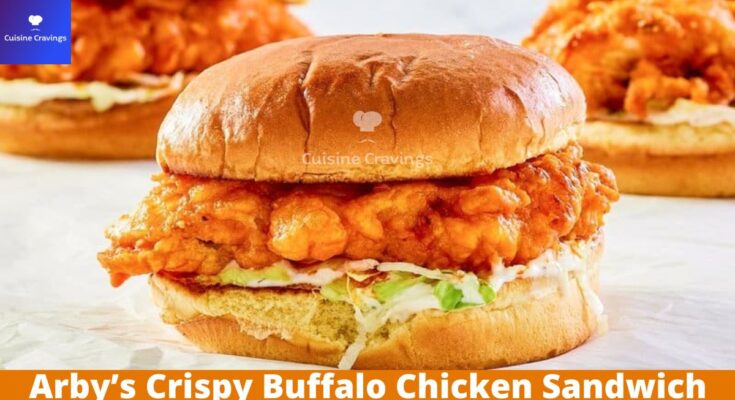 Arby’s Crispy Buffalo Chicken Sandwich