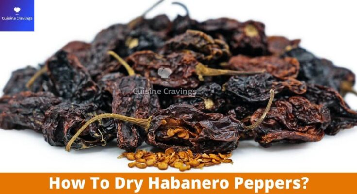 How To Dry Habanero Peppers