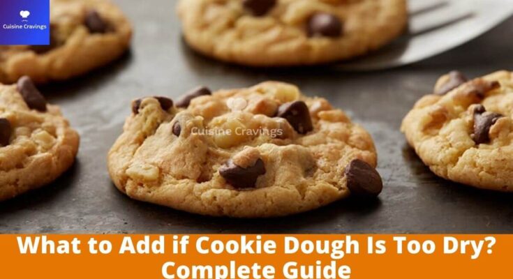 What to Add if Cookie Dough Is Too Dry