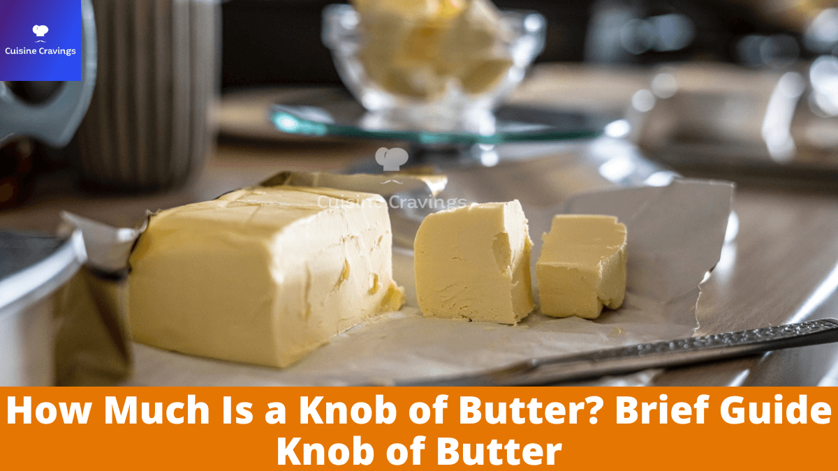 How Much Is a Knob of Butter